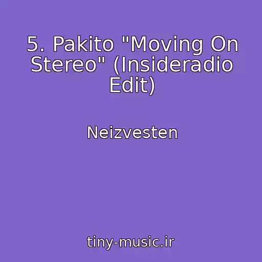 کاور آهنگ 5. Pakito "Moving On Stereo" (Insideradio Edit) از Neizvesten