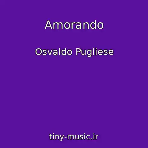 کاور آهنگ Amorando از Osvaldo Pugliese