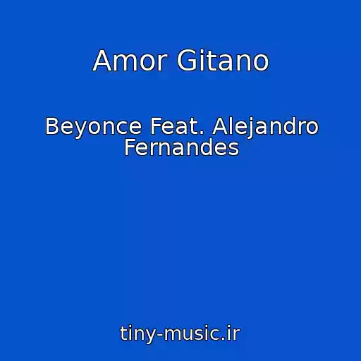 کاور آهنگ Amor Gitano از Beyonce Feat. Alejandro Fernandes