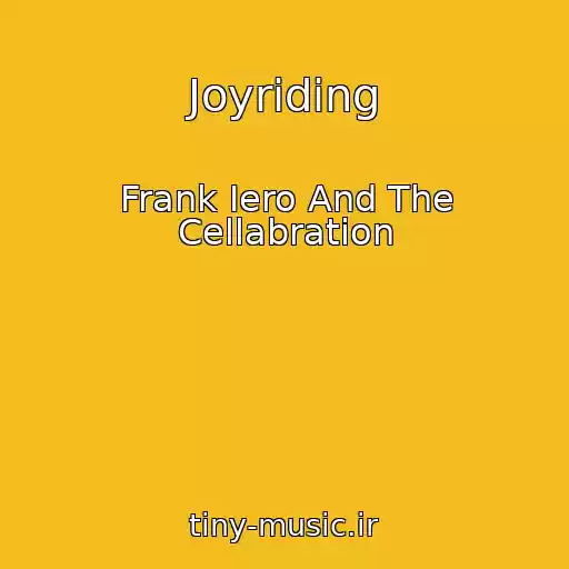 کاور آهنگ Joyriding از Frank Iero And The Cellabration