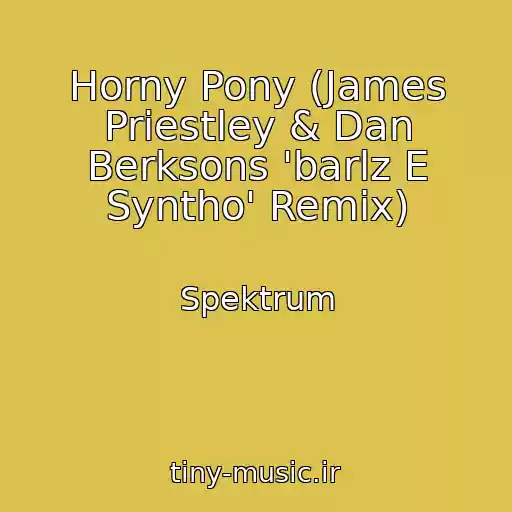 کاور آهنگ Horny Pony (James Priestley & Dan Berksons 'barlz E Syntho' Remix) از Spektrum