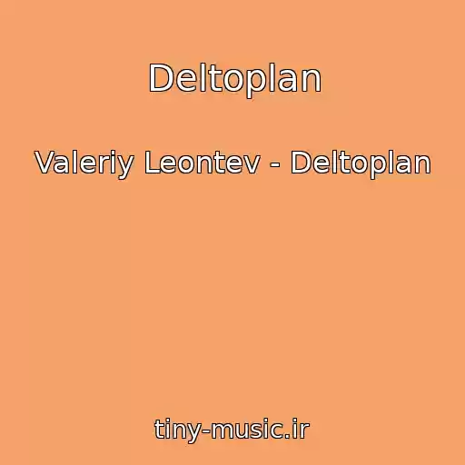 کاور آهنگ Deltoplan از Valeriy Leontev - Deltoplan