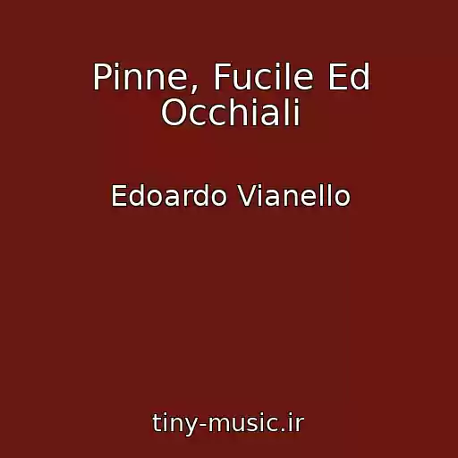 کاور آهنگ Pinne, Fucile Ed Occhiali از Edoardo Vianello