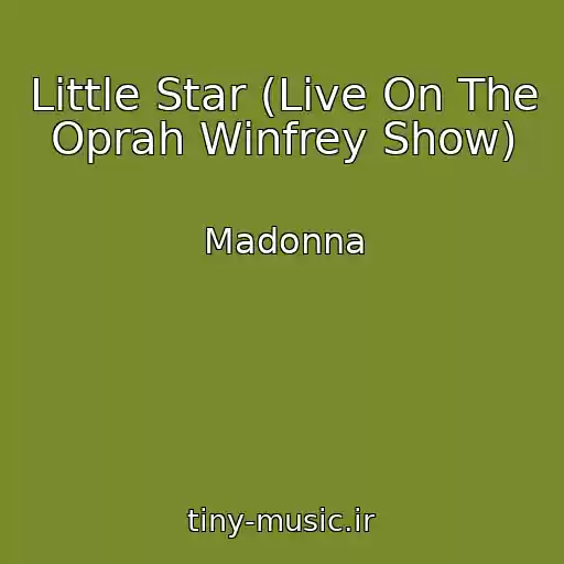 کاور آهنگ Little Star (Live On The Oprah Winfrey Show) از Madonna