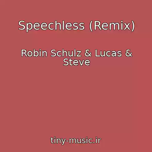 کاور آهنگ Speechless (Remix) از Robin Schulz & Lucas & Steve