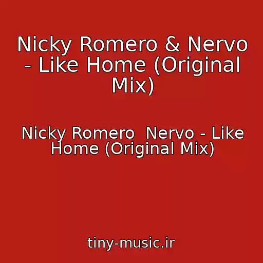 کاور آهنگ Nicky Romero & Nervo - Like Home (Original Mix) از Nicky Romero  Nervo - Like Home (Original Mix)