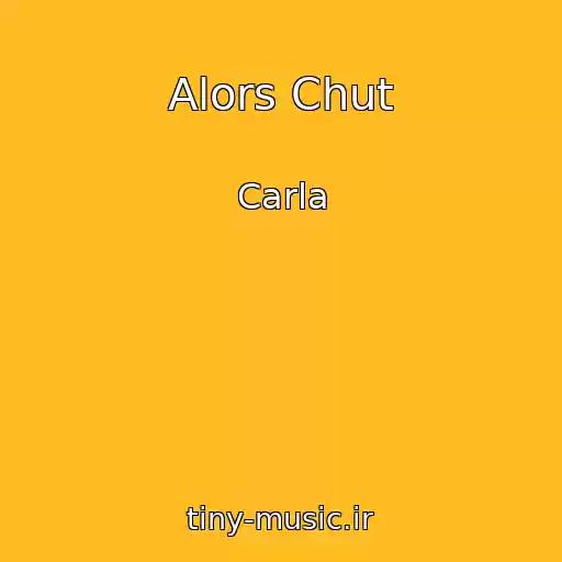 کاور آهنگ Alors Chut از Carla