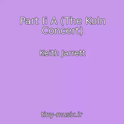 کاور آهنگ Part Ii A (The Koln Concert) از Keith Jarrett