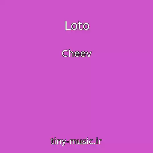 کاور آهنگ Loto از Cheev
