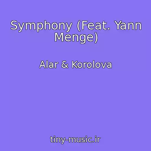کاور آهنگ Symphony (Feat. Yann Menge) از Alar & Korolova