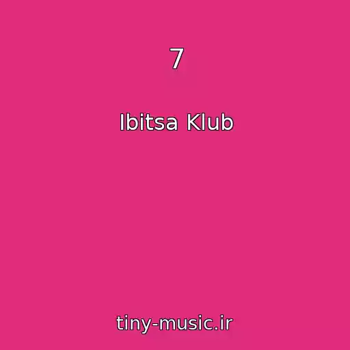 کاور آهنگ 7 از Ibitsa Klub