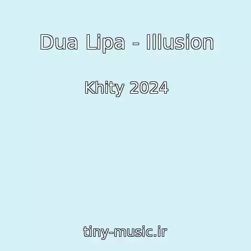 کاور آهنگ Dua Lipa - Illusion از Khity 2024
