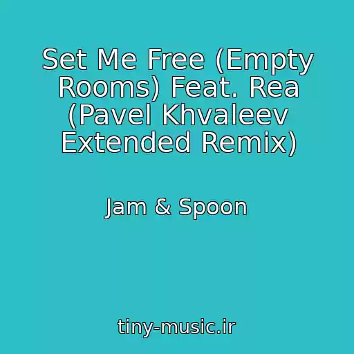 کاور آهنگ Set Me Free (Empty Rooms) Feat. Rea (Pavel Khvaleev Extended Remix) از Jam & Spoon