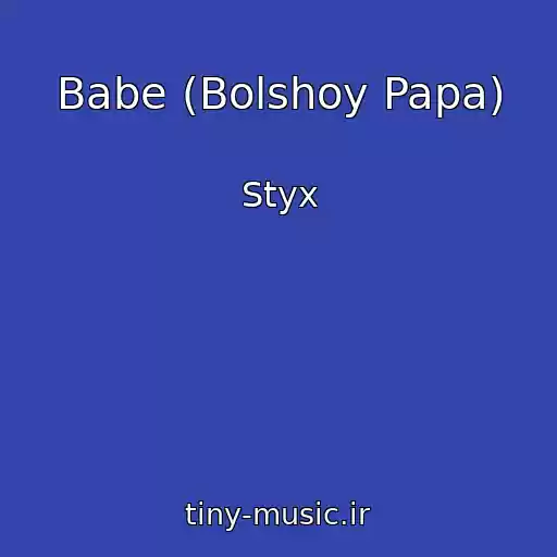 کاور آهنگ Babe (Bolshoy Papa) از Styx