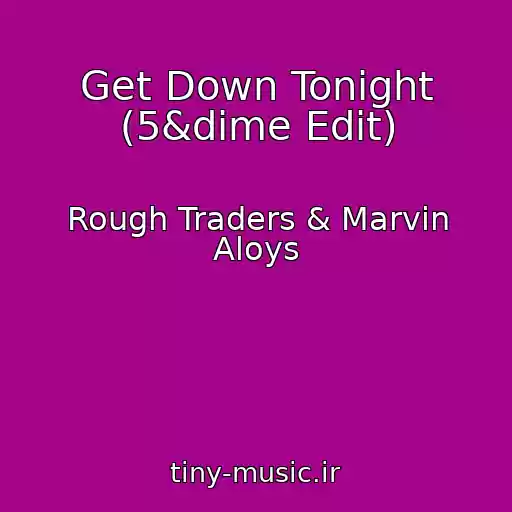 کاور آهنگ Get Down Tonight (5&dime Edit) از Rough Traders & Marvin Aloys