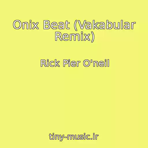 کاور آهنگ Onix Beat (Vakabular Remix) از Rick Pier O'neil