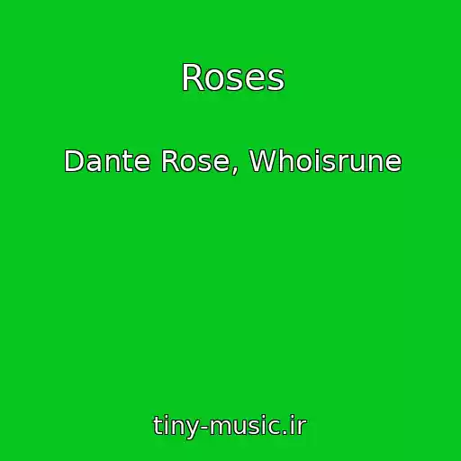 کاور آهنگ Roses از Dante Rose, Whoisrune