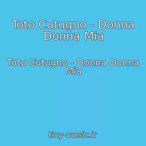 کاور آهنگ Toto Cutugno - Donna Donna Mia از Toto Cutugno - Donna Donna Mia
