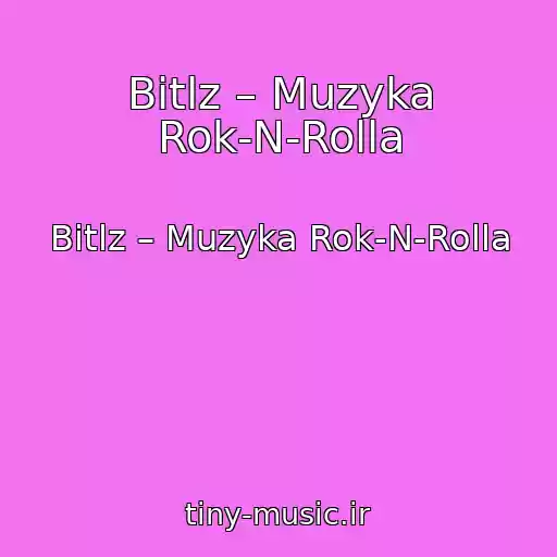 کاور آهنگ Bitlz – Muzyka Rok-N-Rolla از Bitlz – Muzyka Rok-N-Rolla