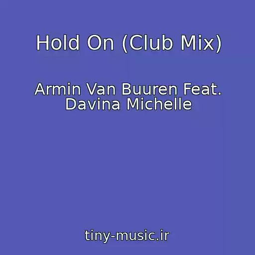 کاور آهنگ Hold On (Club Mix) از Armin Van Buuren Feat. Davina Michelle