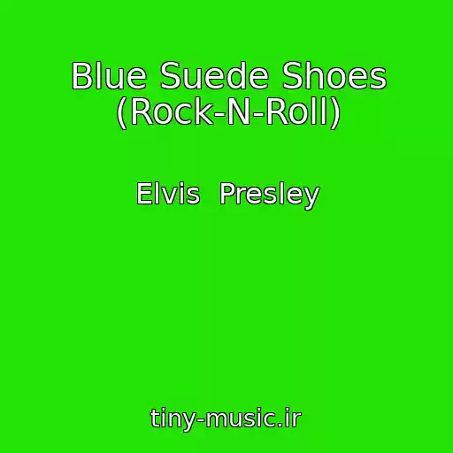 کاور آهنگ Blue Suede Shoes (Rock-N-Roll) از Elvis  Presley