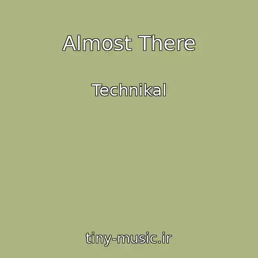کاور آهنگ Almost There از Technikal