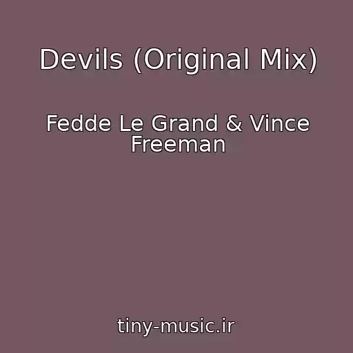 کاور آهنگ Devils (Original Mix) از Fedde Le Grand & Vince Freeman