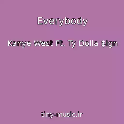 کاور آهنگ Everybody از Kanye West Ft. Ty Dolla $Ign