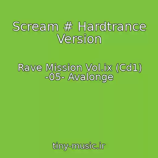 کاور آهنگ Scream # Hardtrance Version از Rave Mission Vol.ix (Cd1) -05- Avalonge