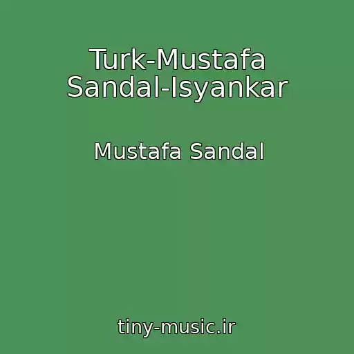 کاور آهنگ Turk-Mustafa Sandal-Isyankar از Mustafa Sandal