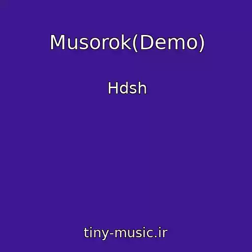 کاور آهنگ Musorok(Demo) از Hdsh