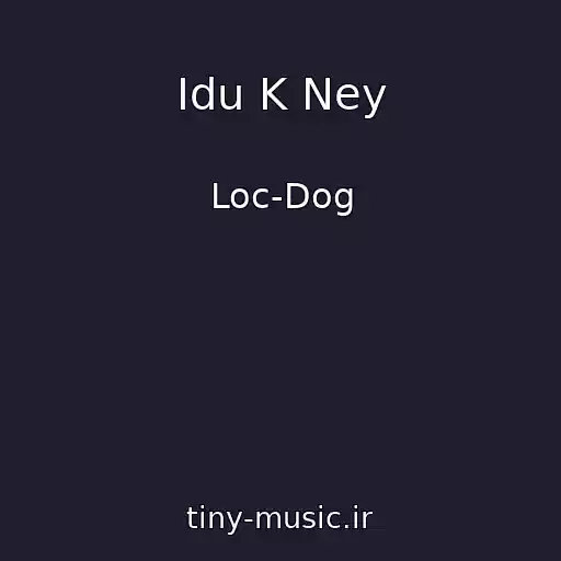 کاور آهنگ Idu K Ney از Loc-Dog