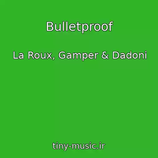 کاور آهنگ Bulletproof از La Roux, Gamper & Dadoni