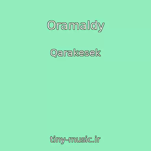 کاور آهنگ Oramaldy از Qarakesek