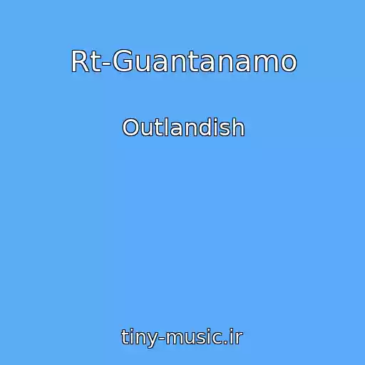 کاور آهنگ Rt-Guantanamo از Outlandish