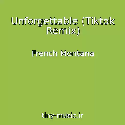 کاور آهنگ Unforgettable (Tiktok Remix) از French Montana