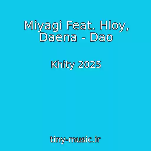 کاور آهنگ Miyagi Feat. Hloy, Daena - Dao از Khity 2025