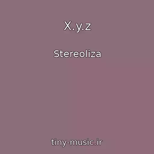 کاور آهنگ X.y.z از Stereoliza