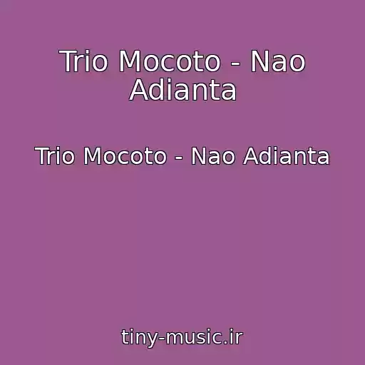 کاور آهنگ Trio Mocoto - Nao Adianta از Trio Mocoto - Nao Adianta