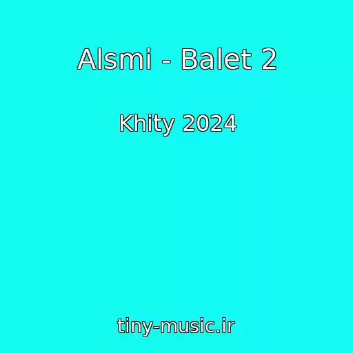 کاور آهنگ Alsmi - Balet 2 از Khity 2024