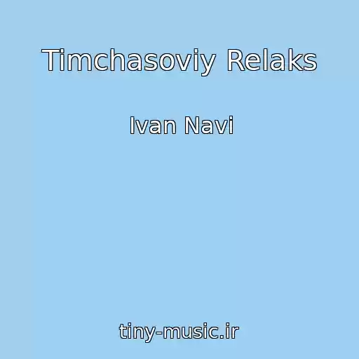 کاور آهنگ Timchasoviy Relaks از Ivan Navi