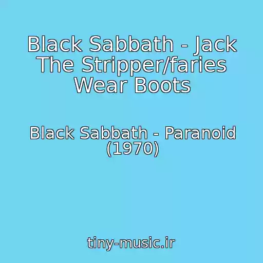 کاور آهنگ Black Sabbath - Jack The Stripper/faries Wear Boots از Black Sabbath - Paranoid (1970)