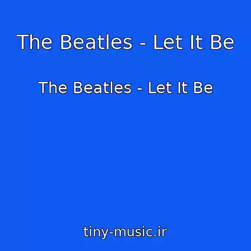 کاور آهنگ The Beatles - Let It Be از The Beatles - Let It Be