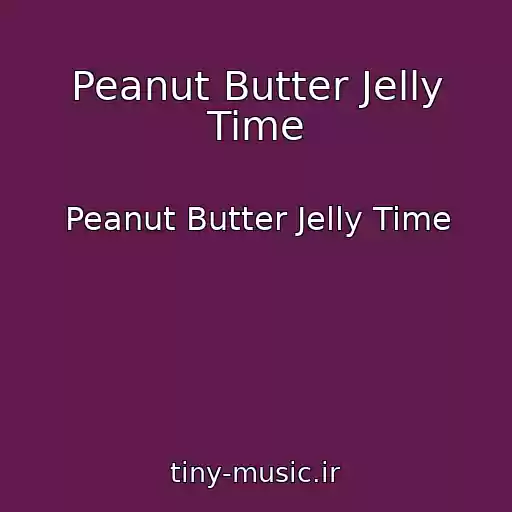 کاور آهنگ Peanut Butter Jelly Time از Peanut Butter Jelly Time
