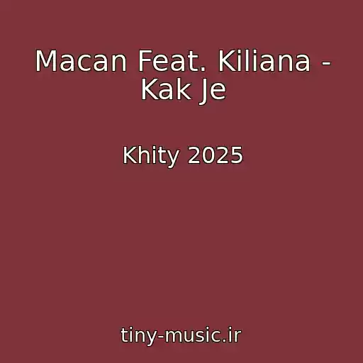 کاور آهنگ Macan Feat. Kiliana - Kak Je از Khity 2025
