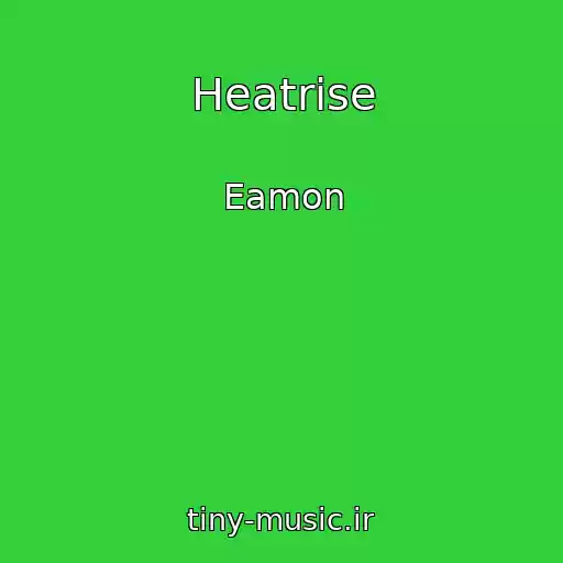 کاور آهنگ Heatrise از Eamon