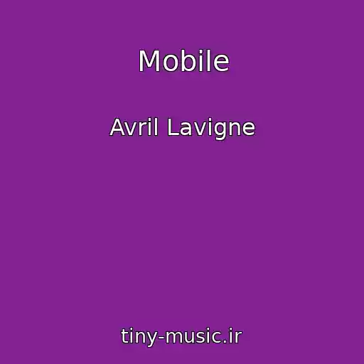 کاور آهنگ Mobile از Avril Lavigne