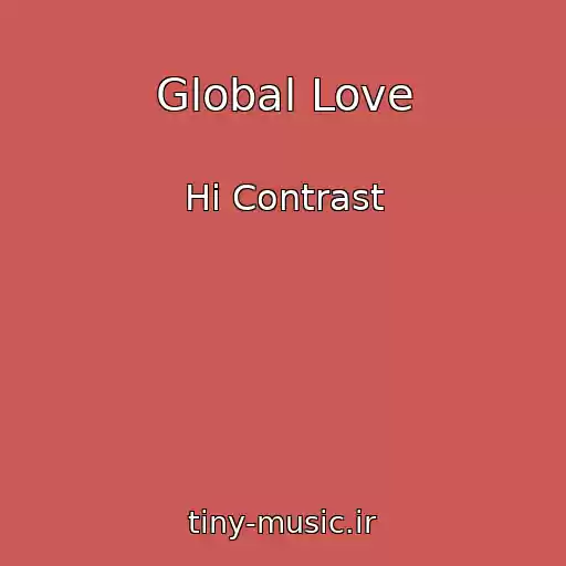 کاور آهنگ Global Love از Hi Contrast
