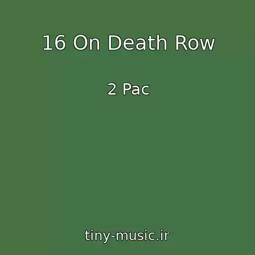 کاور آهنگ 16 On Death Row از 2 Pac