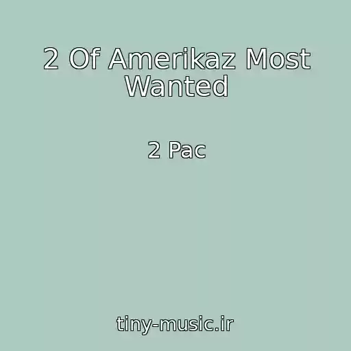 کاور آهنگ 2 Of Amerikaz Most Wanted از 2 Pac